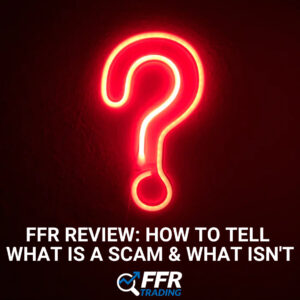 FFR Review: how to tell what is a scam & what isn't