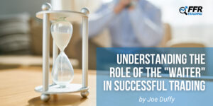 waiting in stock market trading, being a waiter in trading