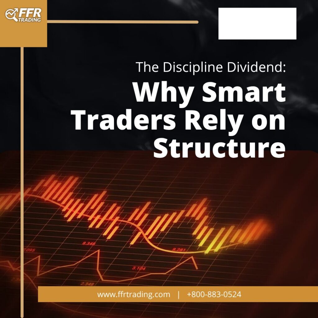 FFR Trading graphic with a glowing stock chart and the headline 'The Discipline Dividend: Why Smart Traders Rely on Structure