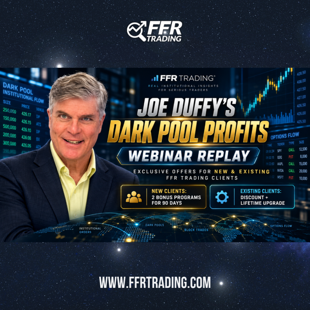 Joe Duffy’s Dark Pool Profits webinar replay featuring institutional trading activity, options flow analysis, and exclusive FFR Trading offers, including bonus programs for new clients and lifetime upgrades for existing clients.